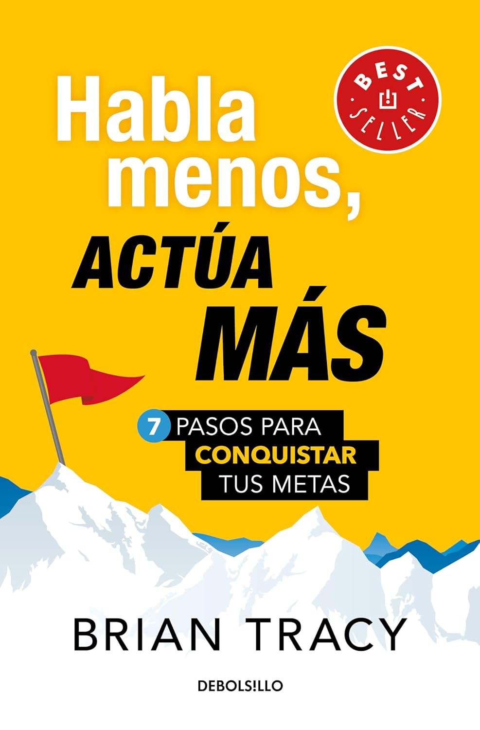 Habla Menos, Actúa Más: 7 Pasos Para Conquistar Tus Metas/ Just Shut Up and Do It: 7 Pasos Para Conquistar Tus Metas/ 7 Steps to Conquer Your Goals baixar livro de graça