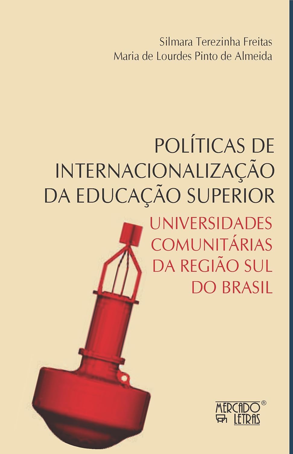 Políticas de Internacionalização da Educação Superior: Universidades Comunitárias da Região sul do Brasil baixar livro de graça