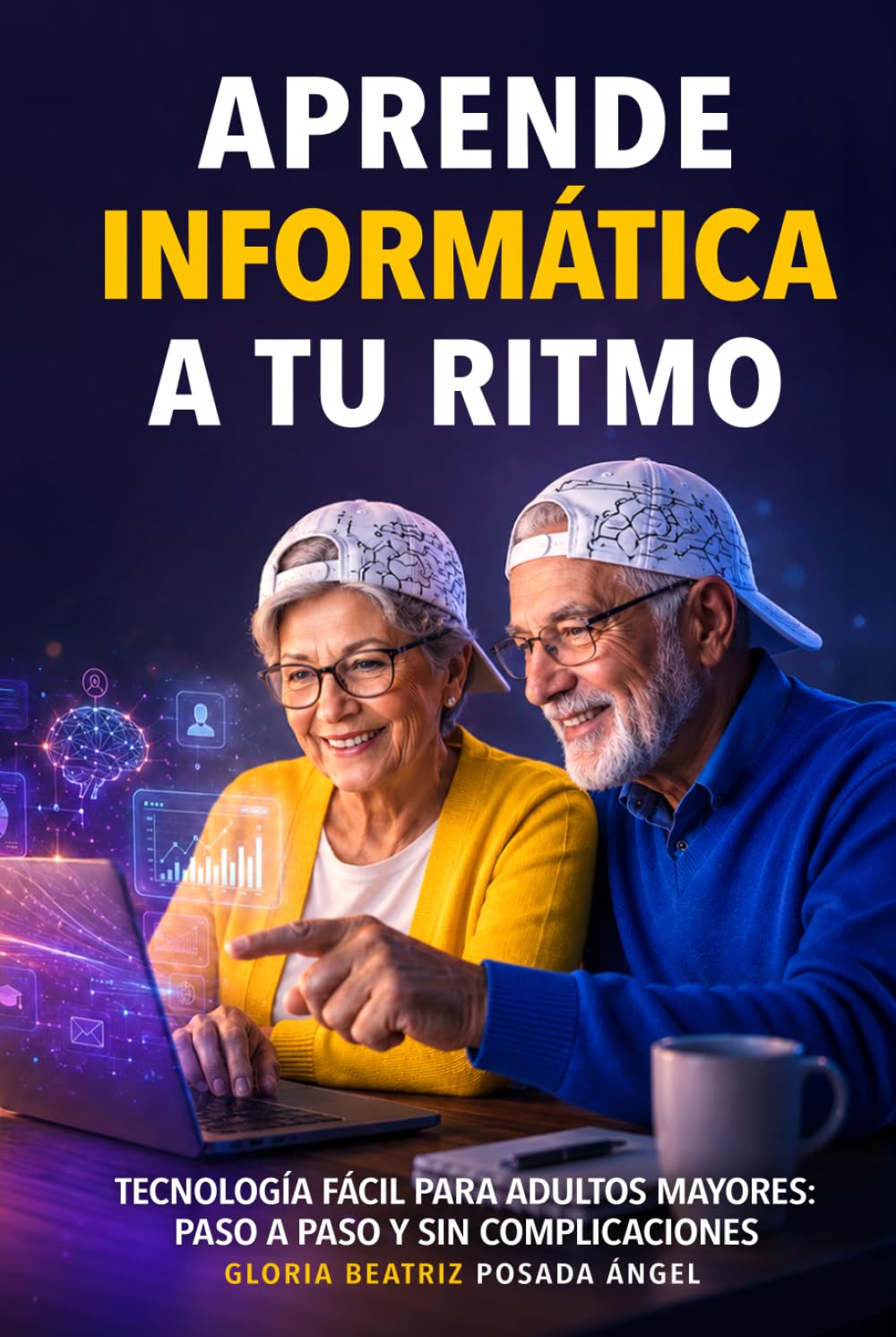 capítulo por capítulo baixar Aprende Informática a tu Ritmo, guia para la tercera edad.: Tecnología Fácil para adultos mayores: Paso a paso y sin complicaciones (Spanish Edition)