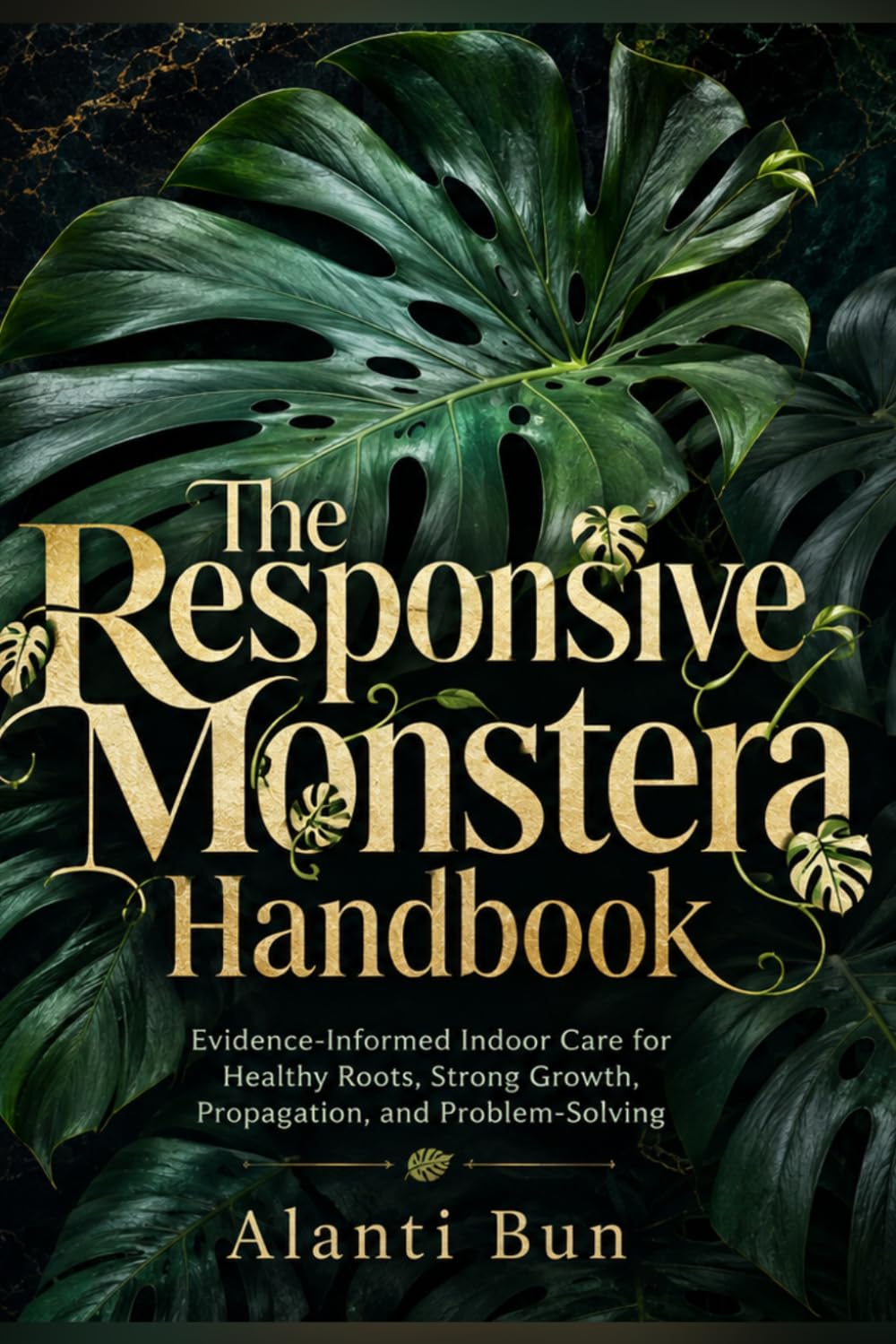 The Responsive Monstera Handbook: Evidence-Informed Indoor Care for Healthy Roots, Strong Growth, Propagation, and Problem-Solving baixar livro de graça