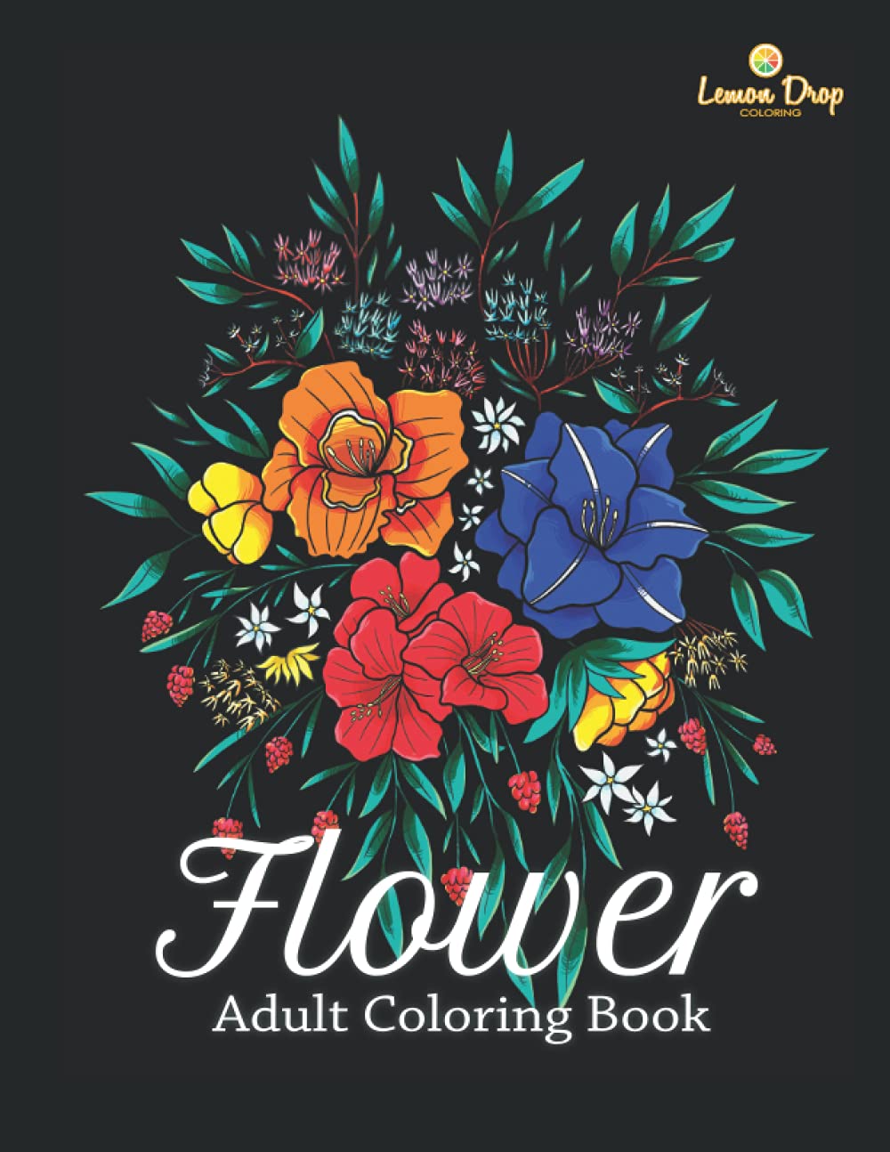 Flower Adult Coloring Book: A Nature Coloring Book for Adults, Teens & Kids with Blooms & Fanciful Floral Designs: A Plant Coloring Book for Adults & Kids for Relaxation baixar livro de graça
