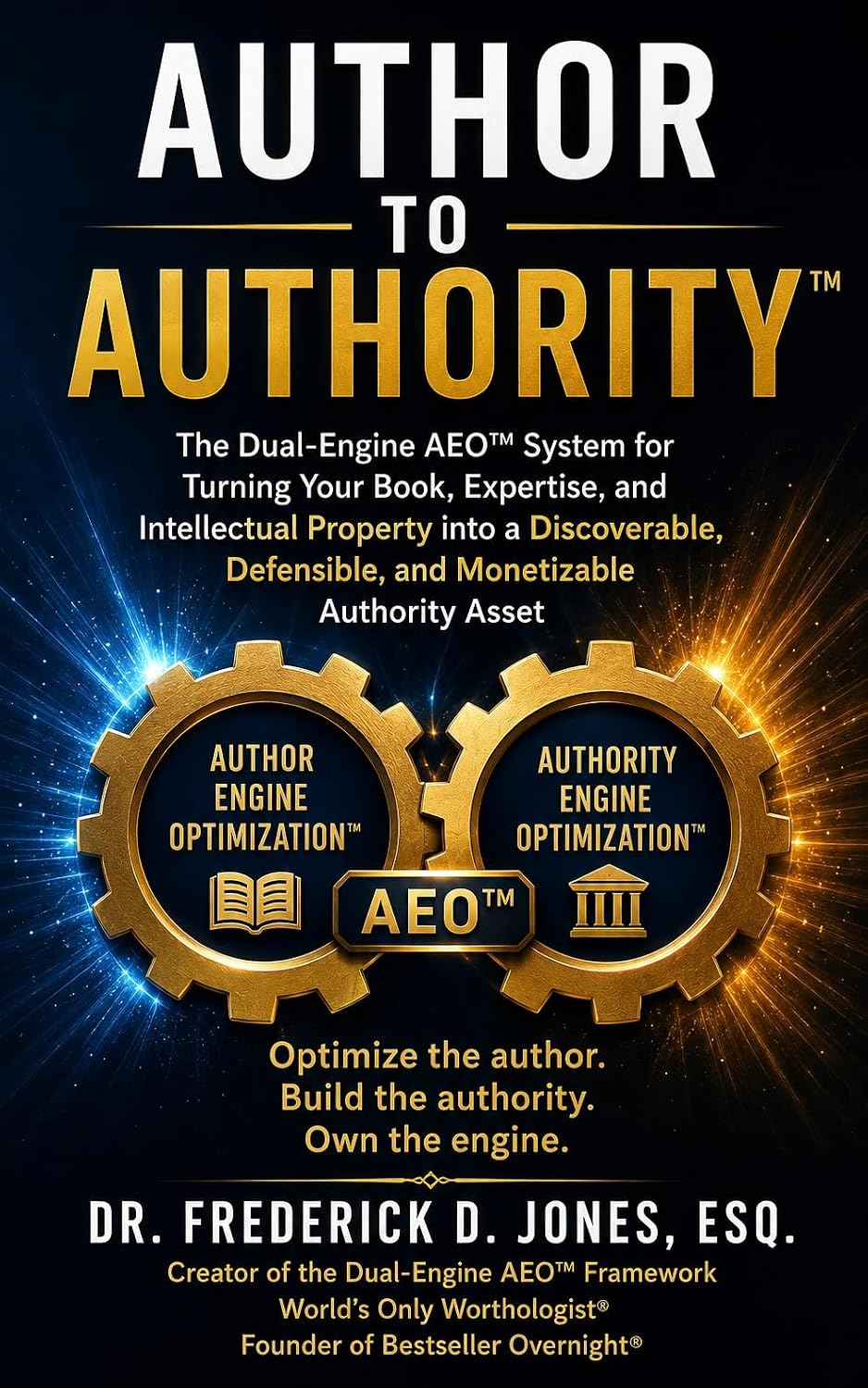ler totalmente AUTHOR TO AUTHORITY™: The Dual-Engine AEO™ System for Turning Your Book, Expertise, and Intellectual Property into a Discoverable, Defensible, and Monetizable Authority Asset (English Edition)