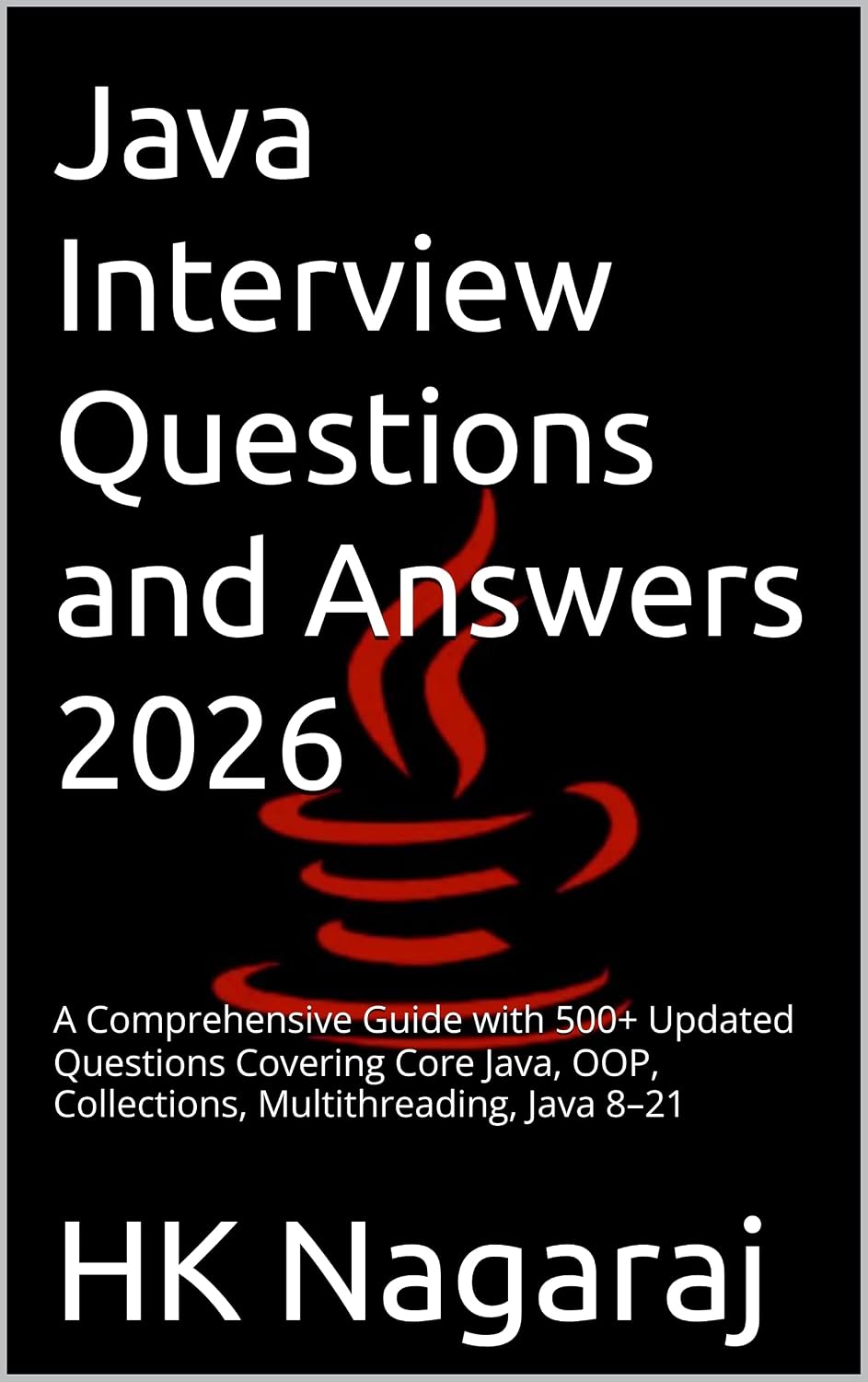 capítulo por capítulo baixar Java Interview Questions and Answers 2026: A Comprehensive Guide with 500+ Updated Questions Covering Core Java, OOP, Collections, Multithreading, Java 8–21 (English Edition)