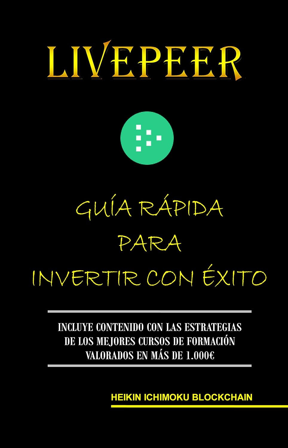 ler totalmente LIVEPEER. GUÍA RÁPIDA PARA INVERTIR CON ÉXITO (Spanish Edition)