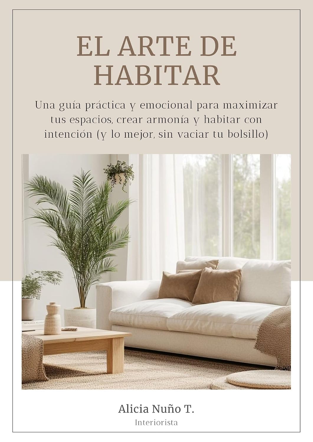 EL ARTE DE HABITAR: Una guía práctica y emocional para maximizar tus espacios, crear armonía y habitar con intención (y lo mejor, sin vaciar tus bolsillos) (Spanish Edition) baixar livro de graça