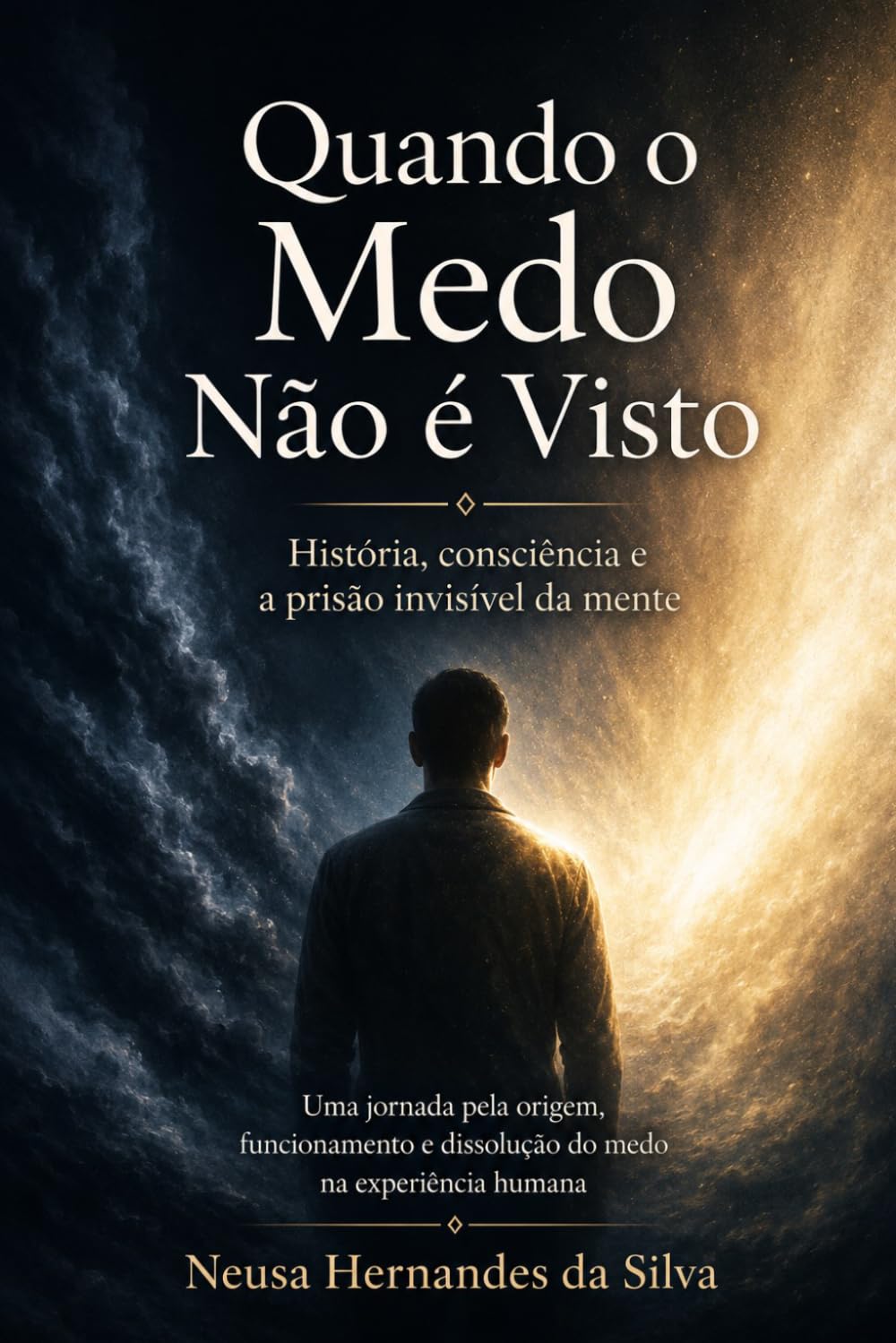 Quando o Medo Não é Visto: História, consciência e a prisão invisível da mente baixar o livro de graça