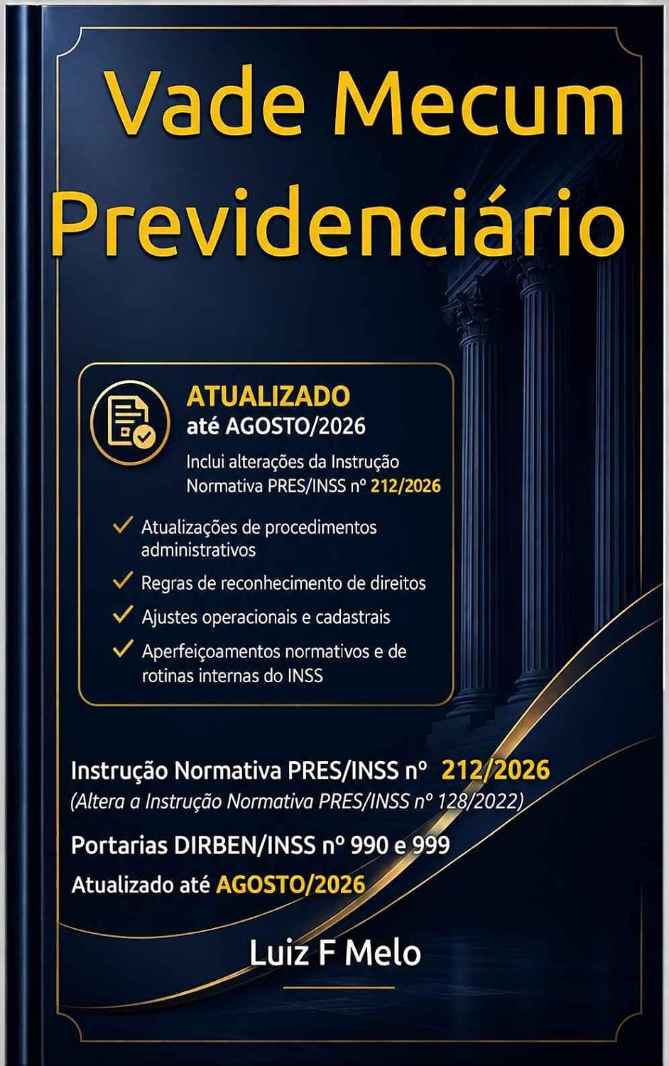 Vade Mecum Previdenciário: Instrução Normativa PRES/INSS nº 128/2022 e Portarias DIRBEN/INSS nº 990 a 999 Atualizado até AGOSTO/2026 baixar livro de graça