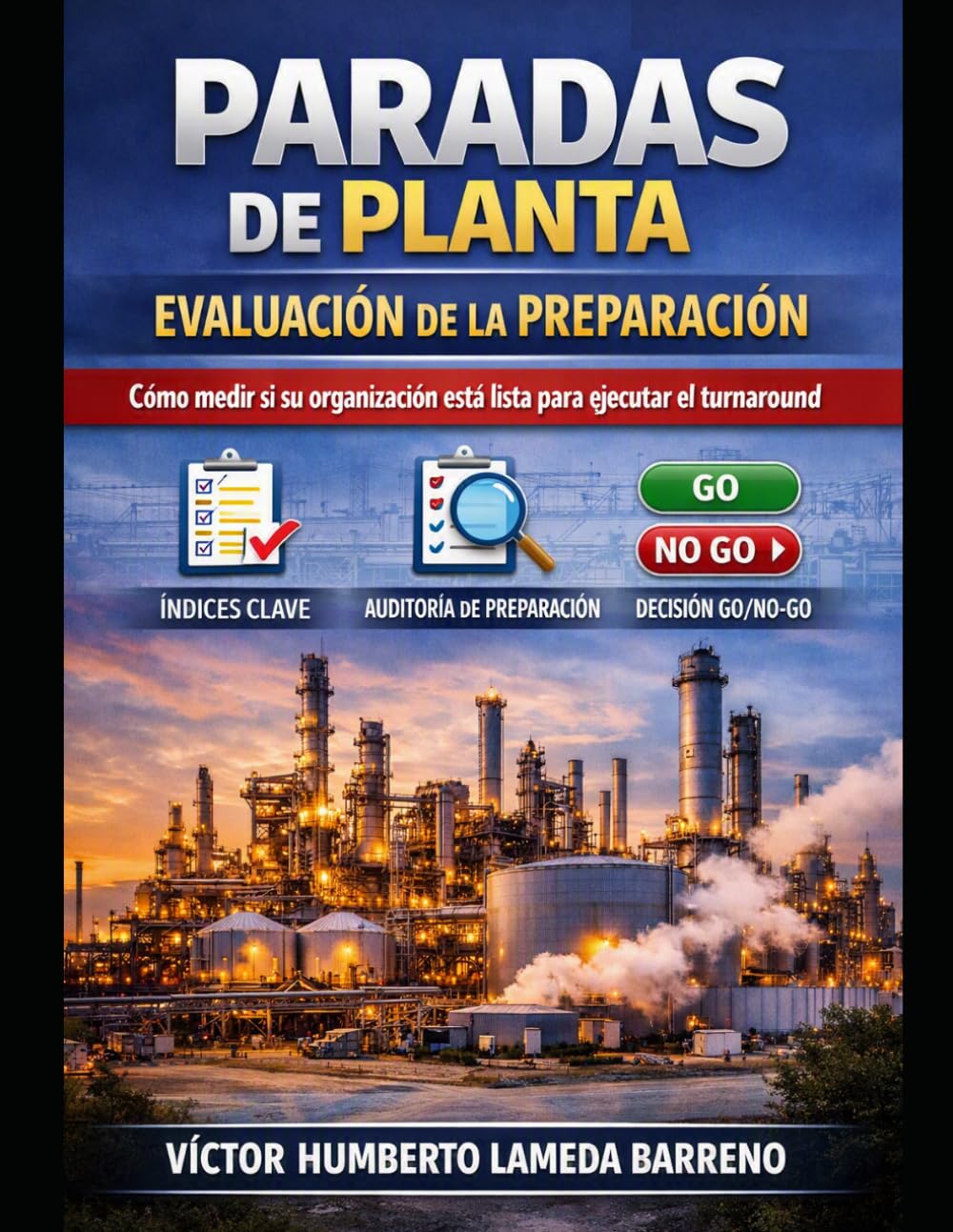 ler totalmente Paradas de Planta: Evaluación de la Preparación: Cómo medir si su organización está lista para ejecutar el turnaround — índices, auditoría de preparación y decisión Go/No-Go (Spanish Edition)