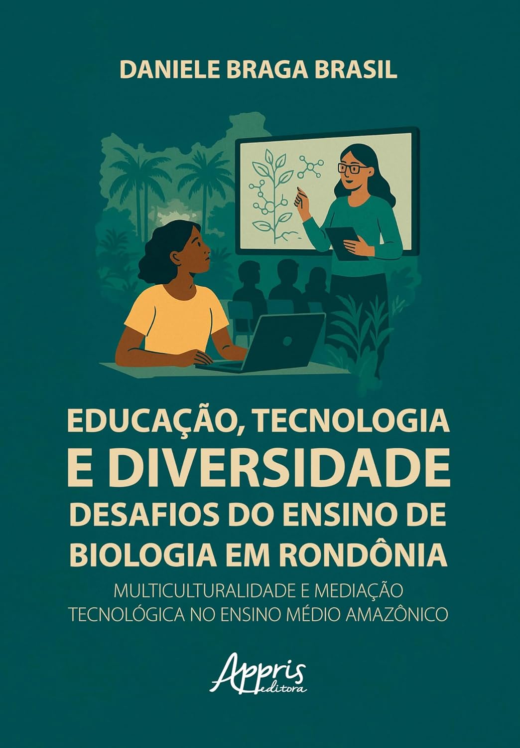 capítulo por capítulo baixar Educação, Tecnologia e Diversidade: Desafios do Ensino de Biologia em Rondônia: Multiculturalidade e Mediação Tecnológica no Ensino Médio Amazônico