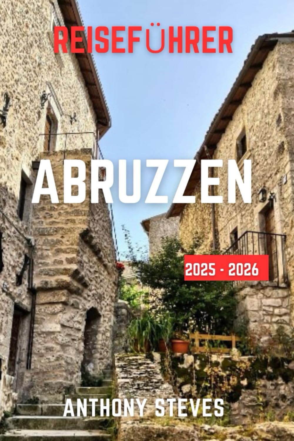 ABRUZZEN REISEFÜHRER 2025–2026: Der ultimative Reiseführer zu Italiens Naturwundern, verborgenen Schätzen, kulturellen Schätzen und authentischen Erlebnissen (German Edition) baixar o livro de graça
