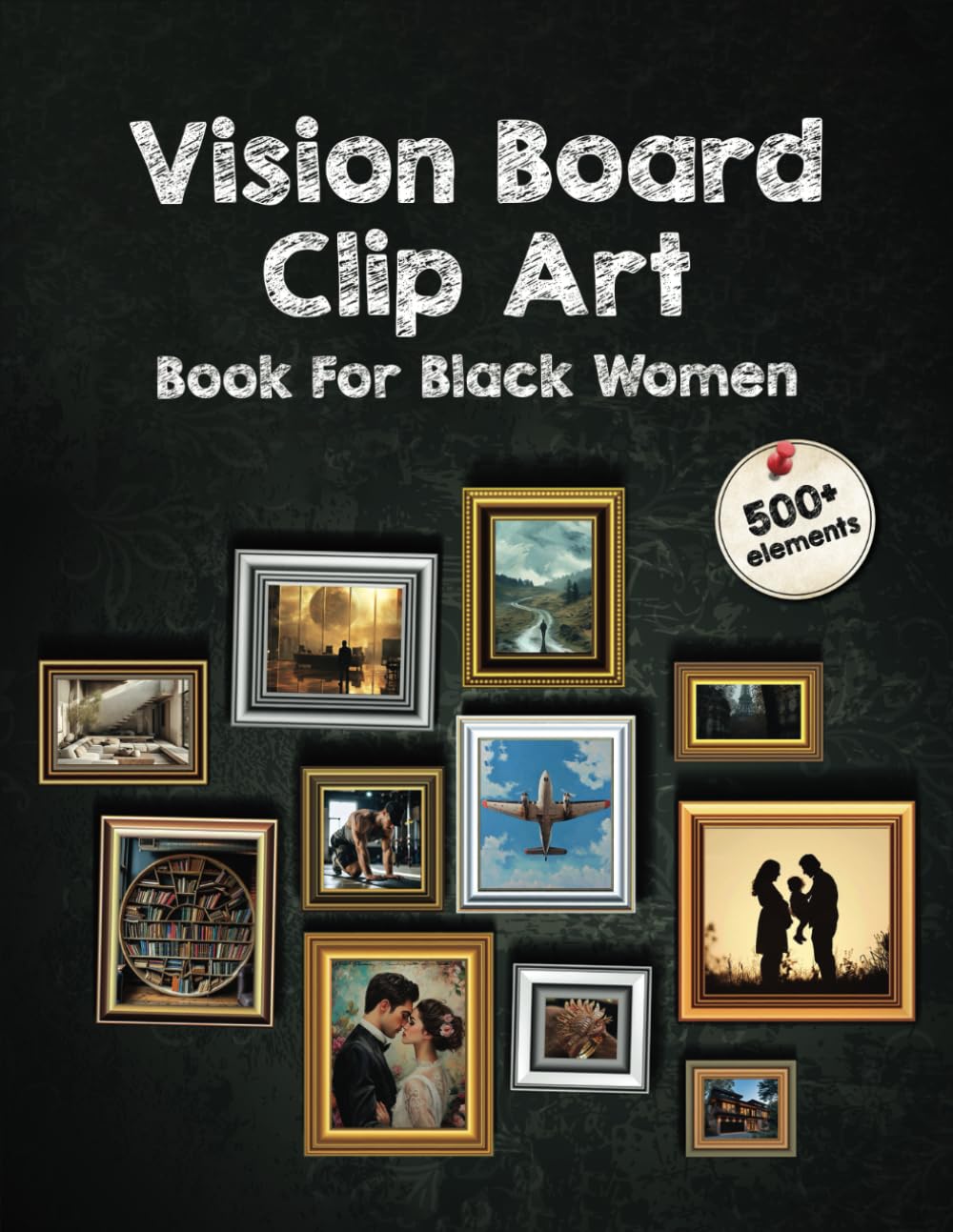 Vision Board Clip Art Book For Black Women: 500+ inspiring HD images, quotes and powerful motivations. Manifest your perfect life and attract health, money, love and more baixar o livro de graça