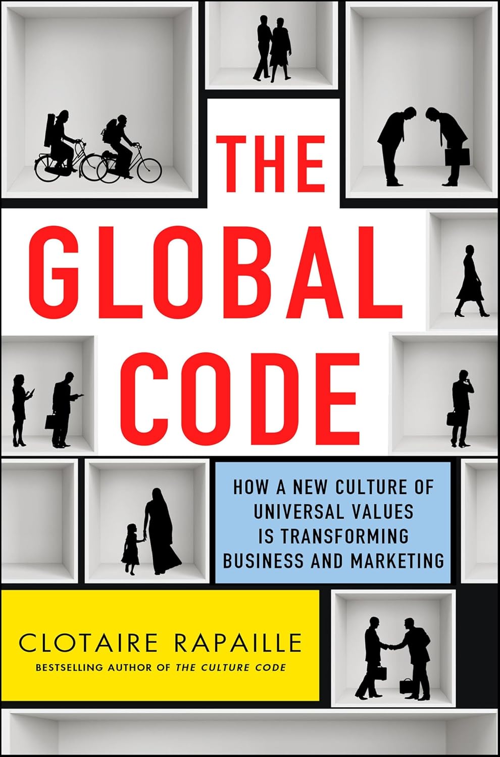 The Global Code: How a New Culture of Universal Values Is Reshaping Business and Marketing (English Edition)