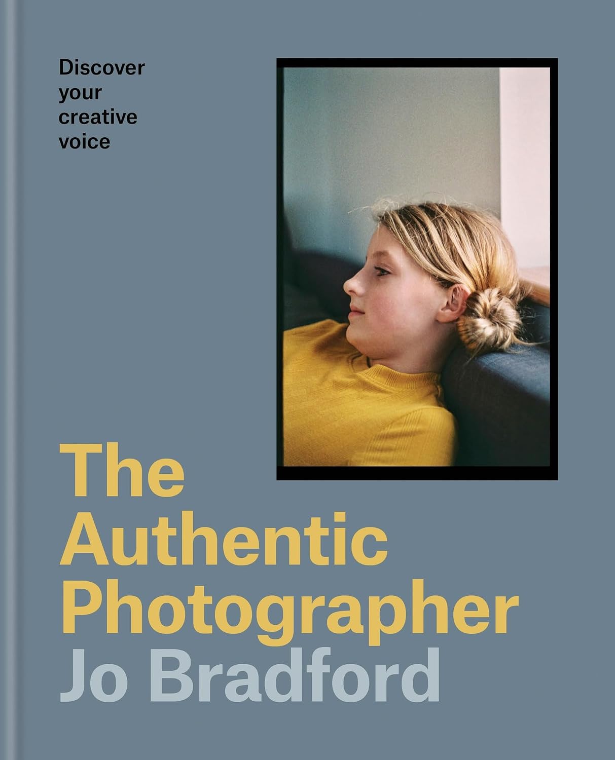 ler totalmente The Authentic Photographer: Discover your creative voice (English Edition)