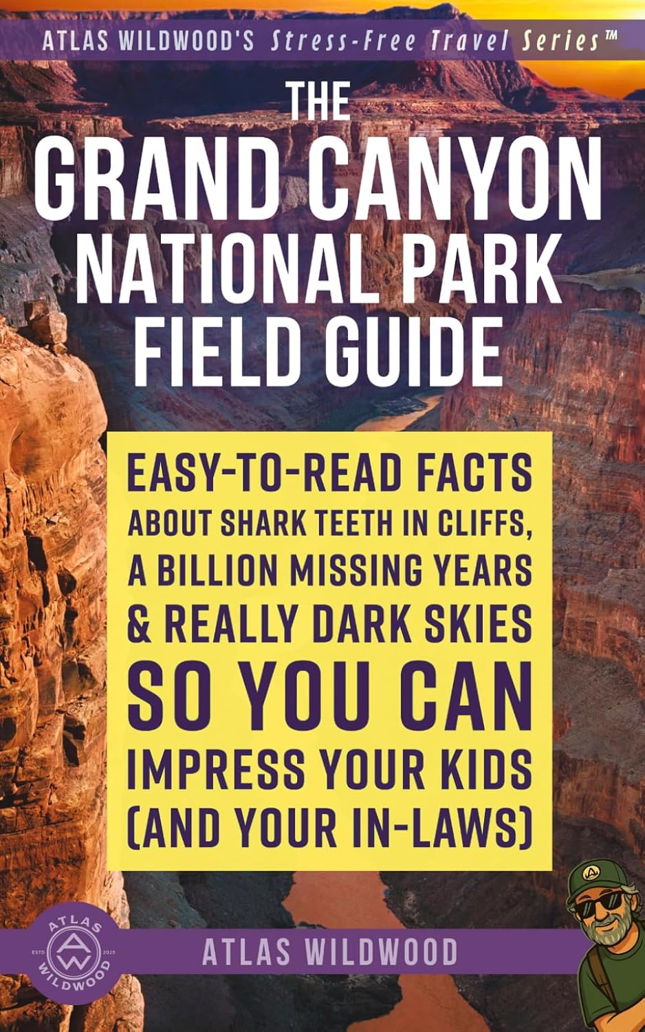 capítulo por capítulo baixar The Grand Canyon National Park Field Guide: Easy-to-Read Facts About Shark Teeth in Cliffs, a Billion Missing Years & Really Dark Skies - So You Can Impress Your Kids (and Your In-Laws)