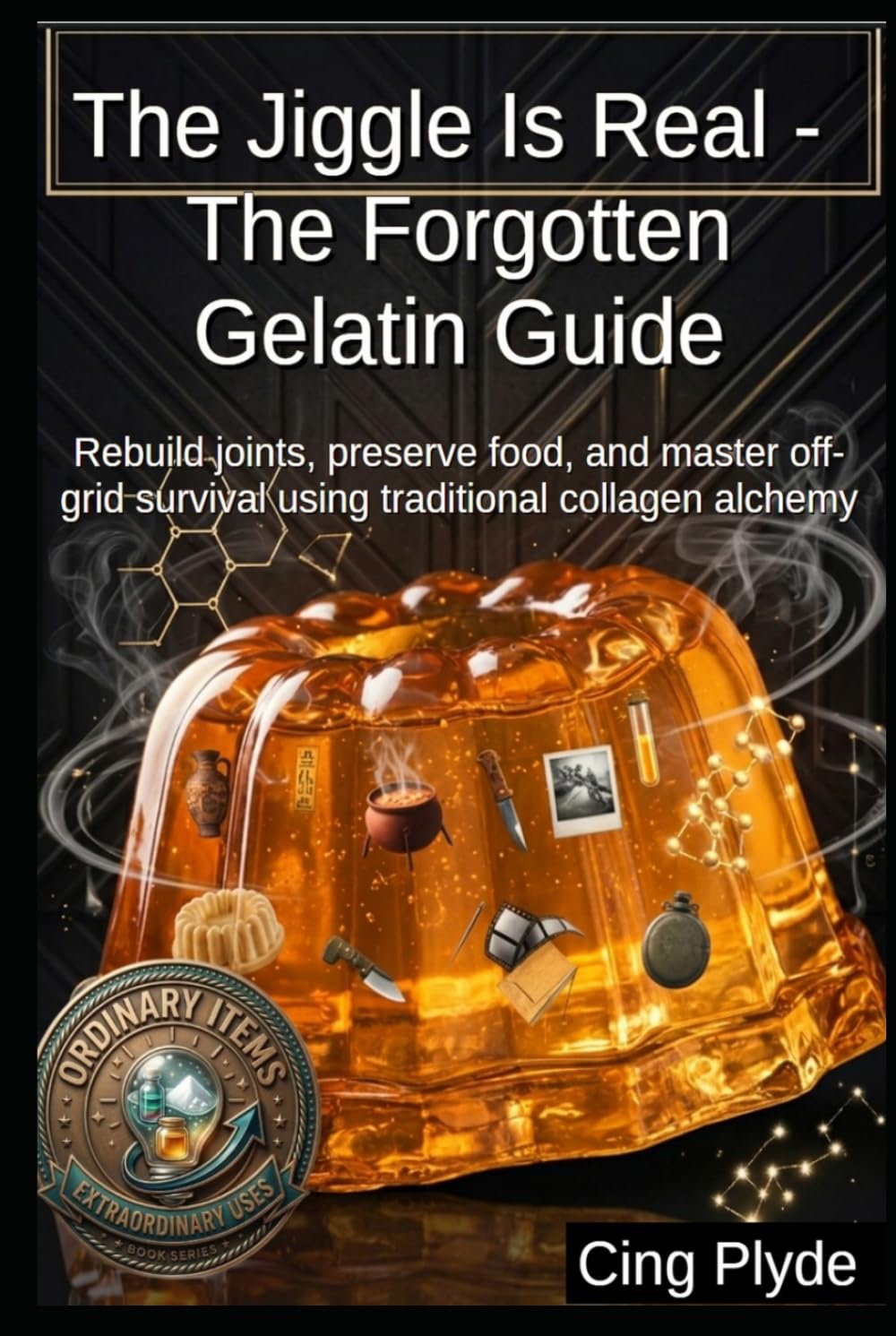 capítulo por capítulo baixar The Jiggle Is Real - The Forgotten Gelatin Guide: Rebuild joints, preserve food, and master off-grid survival using traditional collagen alchemy (Ordinary Items, Extraordinary Uses)