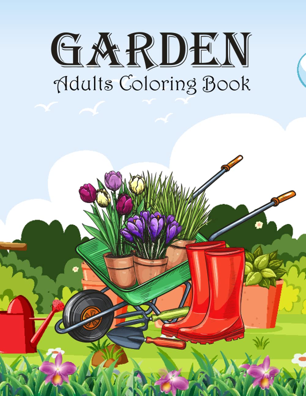 Garden Adults Coloring Book: An Garden Coloring Book With Flowers, Plants, Succulents, And So Much More, Fun Easy, Amusement, Stress Relieving & much more For Adults, Men, Girls, Boys & Teens baixar livro de graça
