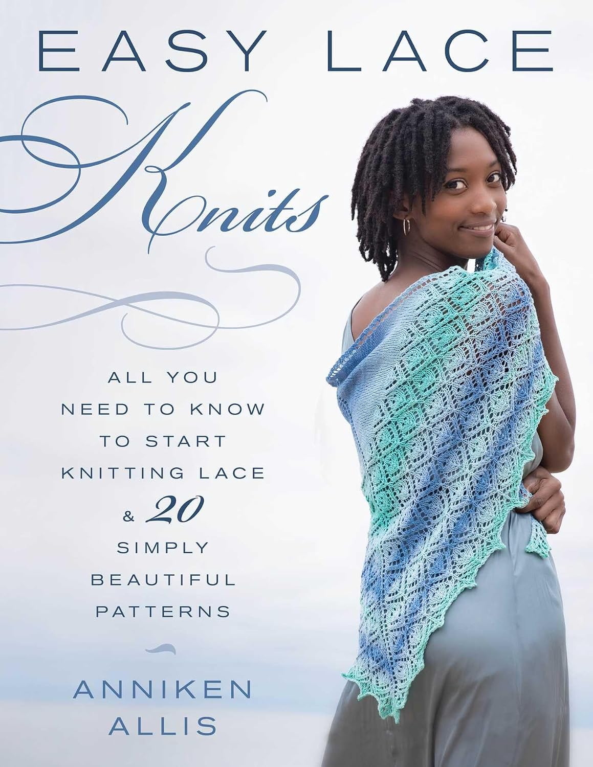Easy Lace Knits: All You Need to Know to Start Knitting Lace & 20 Simply Beautiful Patterns (English Edition) baixar livro de graça