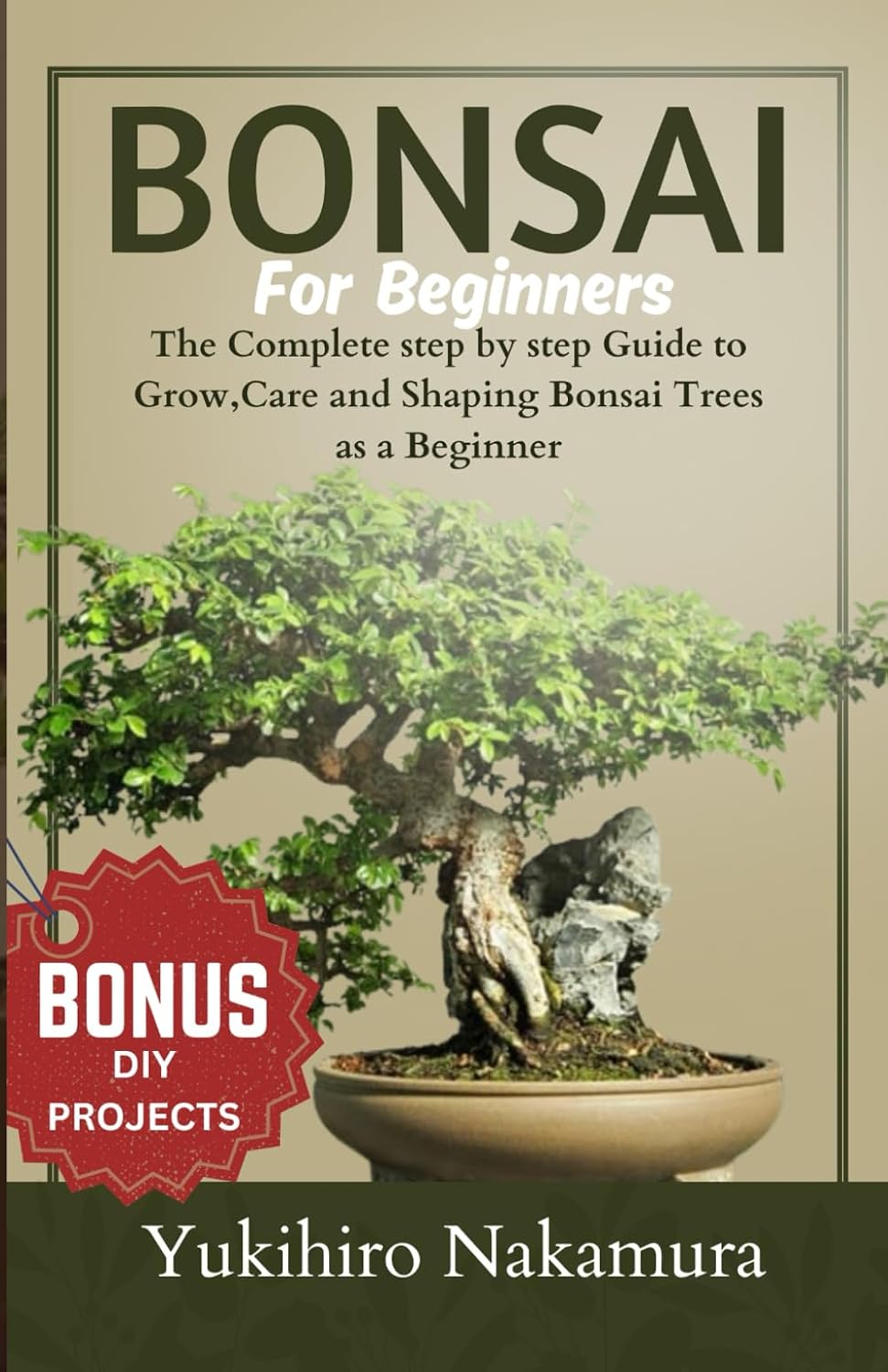 Bonsai for Beginners: The Complete step by step Guide to Grow,Care and shaping Bonsai trees as a Beginner: Discover the Tricks and Common mistakes encountered in the Ancient art of Bonsai baixar o livro de graça