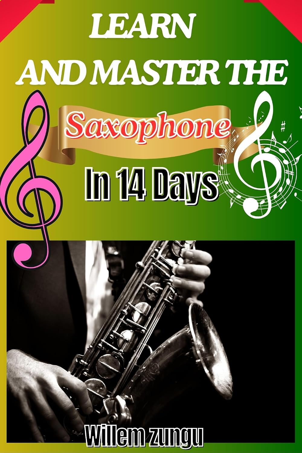 ler totalmente Learn And Master The Saxophone In 14 Days: A Beginner's Guide To Developing Breath Control, Finger Technique, And Smooth Playability (English Edition)