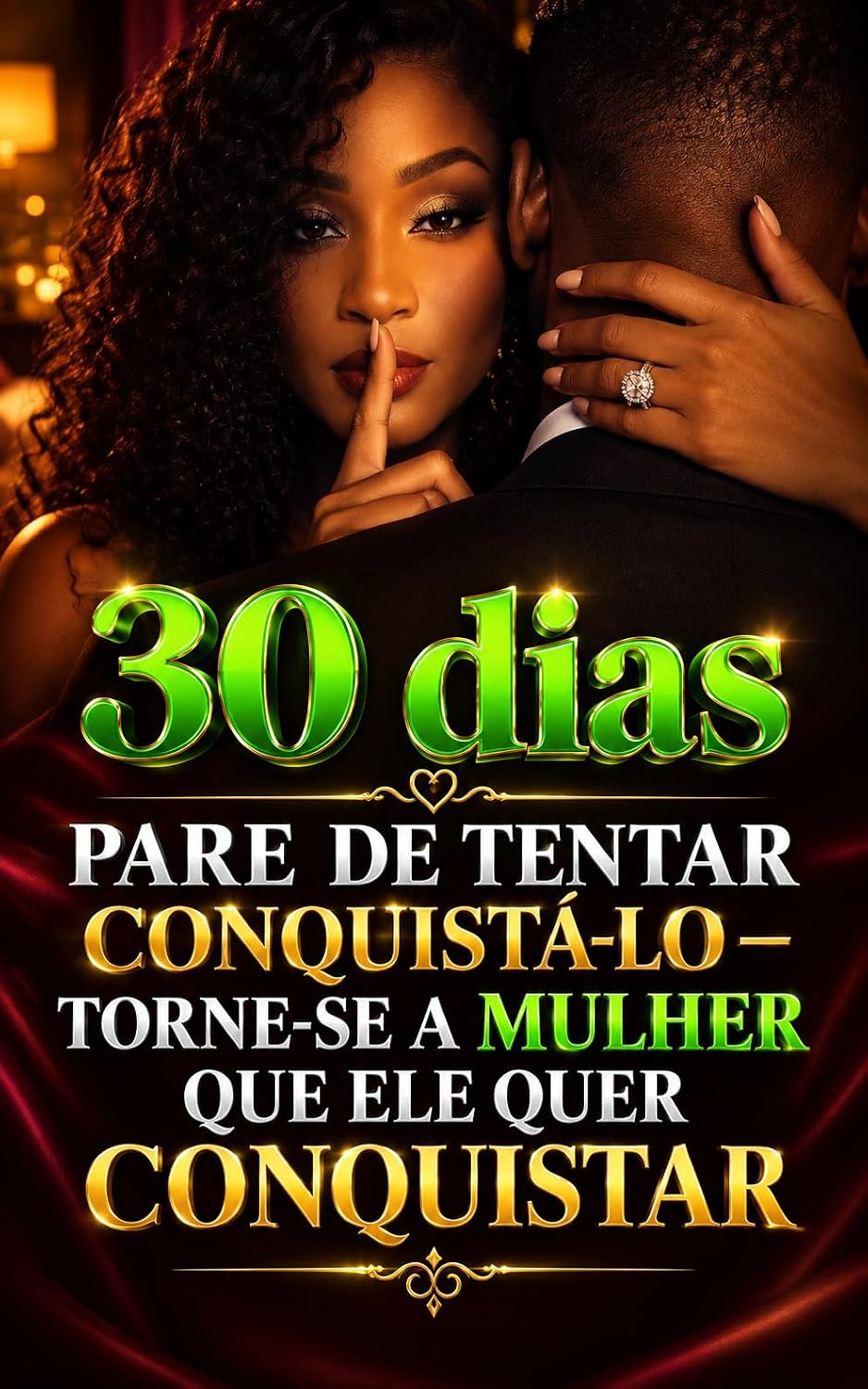 capítulo por capítulo baixar 30 Dias para Atrair e Conquistar o Homem Dos Seus Sonhos, Segredos para Aumentar sua Autoestima, Desvendar A Mente Masculina