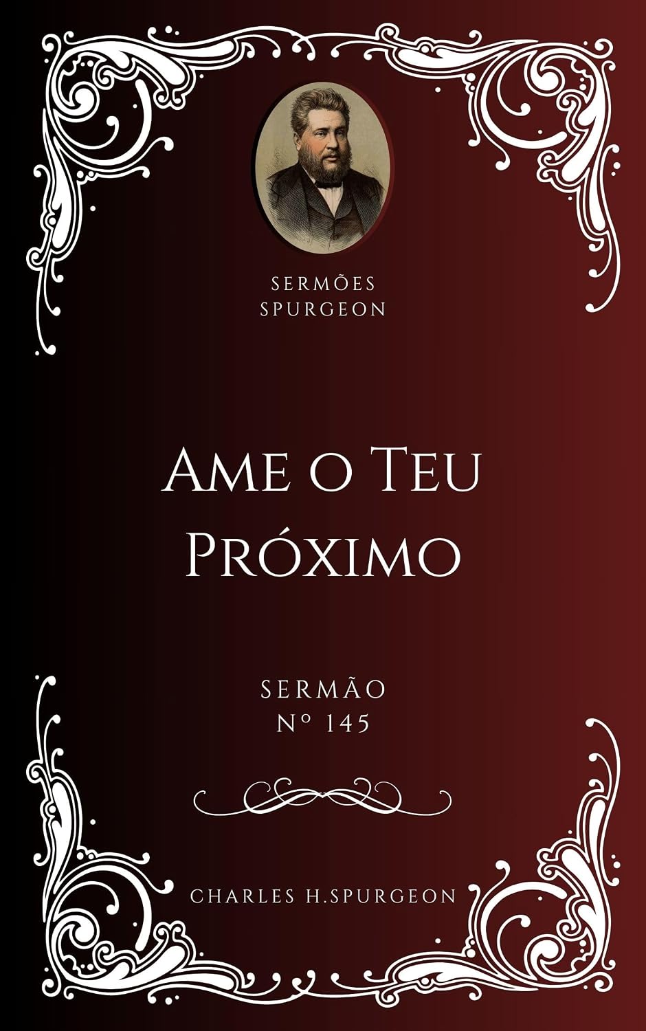 Charles H. Spurgeon - Sermão - Ame o Teu Próximo