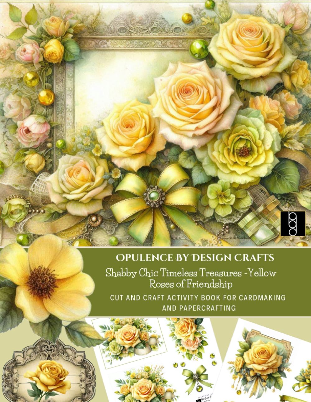 ler totalmente Opulence By Design Crafts - Shabby Chic Timeless Elegance Yellow Roses of Friendship Cut and Craft Activity Book for Cardmakers and Papercrafters