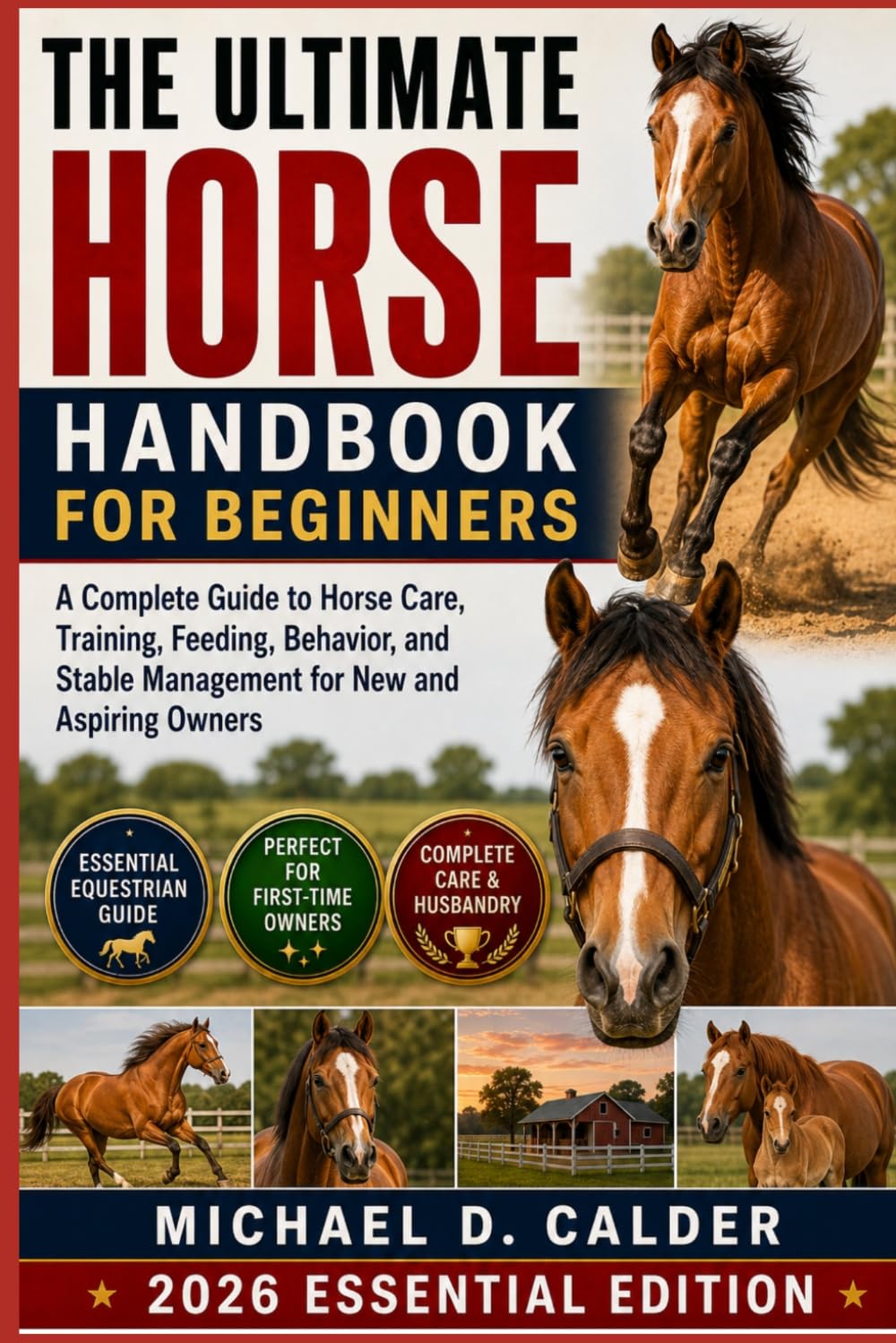 The Ultimate Horse Handbook for Beginners: A Complete Guide to Horse Care, Training, Feeding, Behavior, and Stable Management for New and Aspiring Owners baixar livro de graça