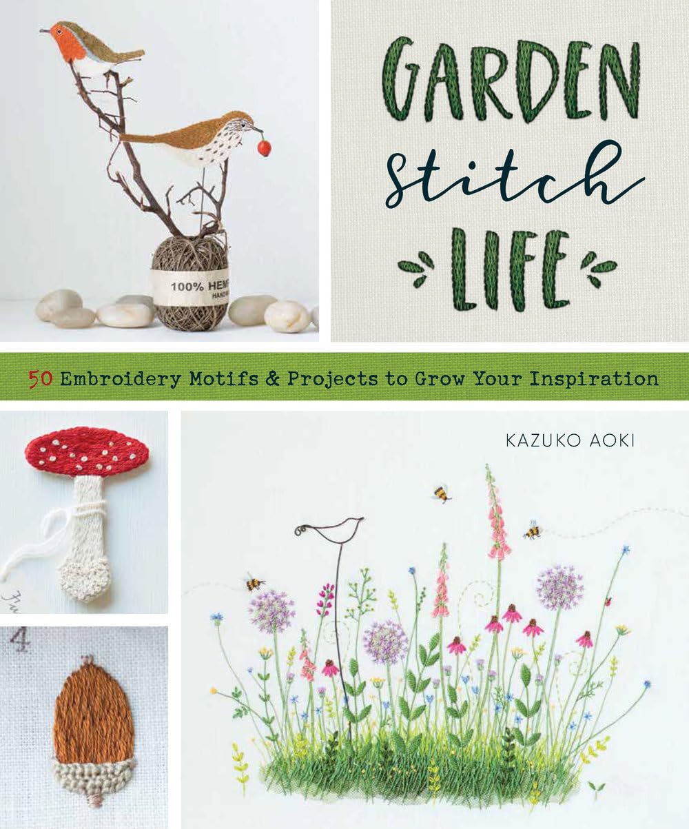 Garden Stitch Life: 50 Embroidery Motifs and Projects to Grow Your Inspiration baixar o livro de graça