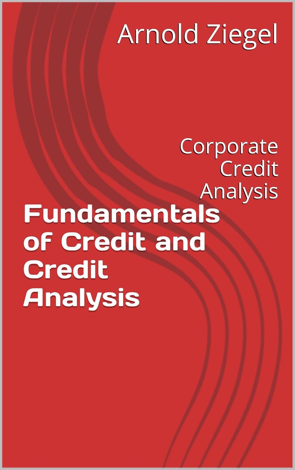 ler totalmente Fundamentals of Credit and Credit Analysis: Corporate Credit Analysis (English Edition)