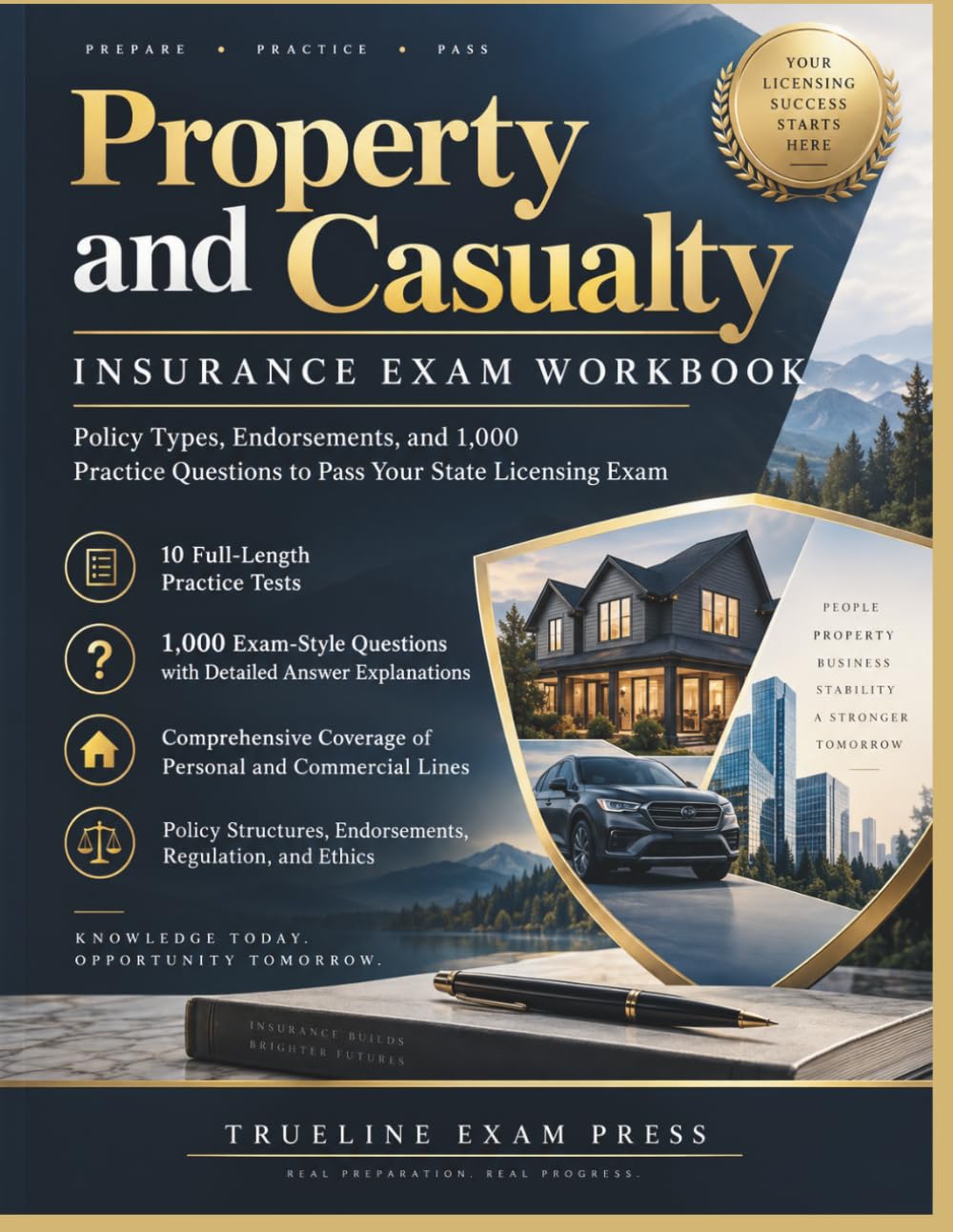 Property and Casualty Insurance Exam Workbook: Policy Types, Endorsements, and 1,000 Practice Questions to Pass Your State Licensing Exam
