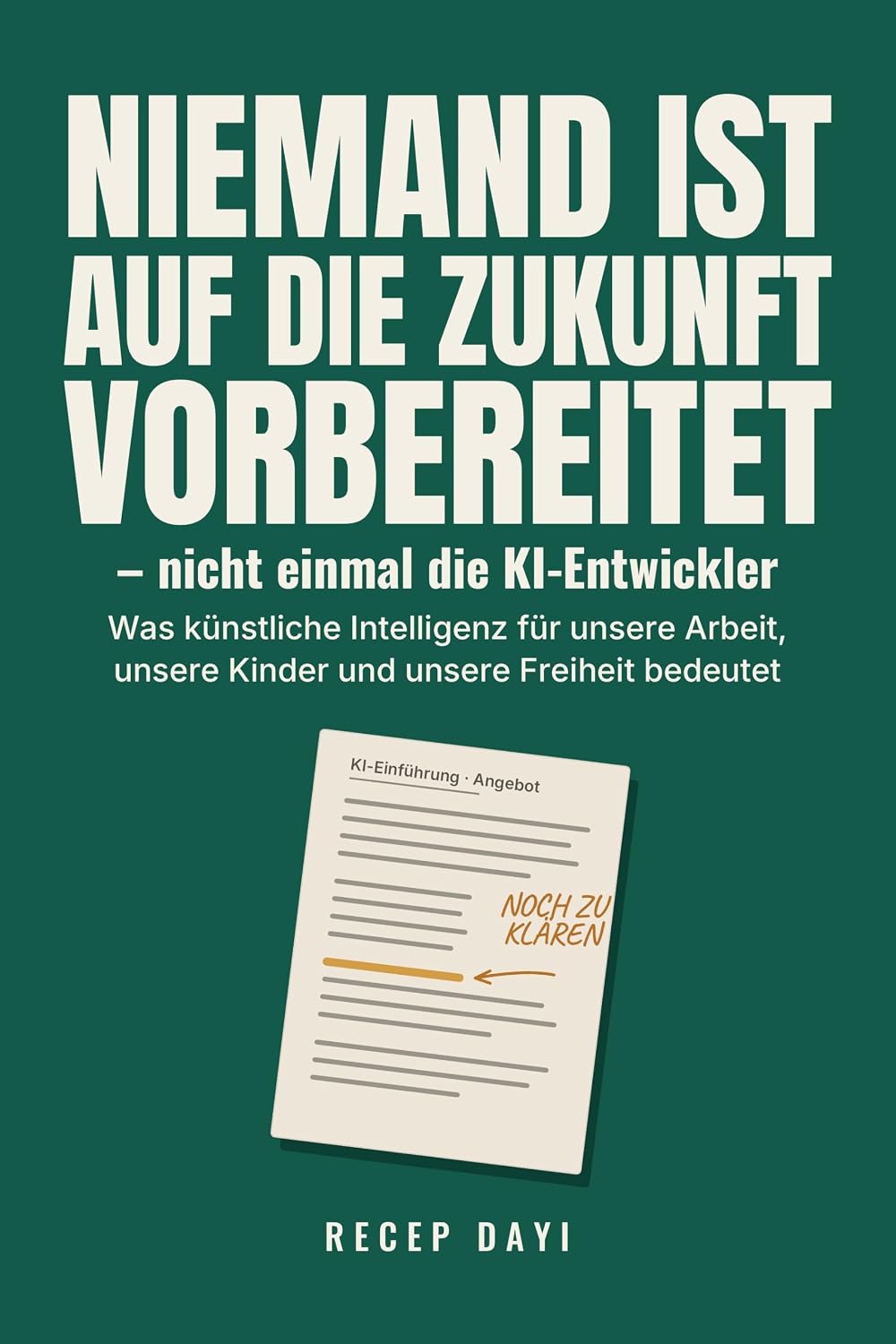 Niemand ist auf die Zukunft vorbereitet – nicht einmal die KI-Entwickler: Was künstliche Intelligenz für unsere Arbeit, unsere Kinder und unsere Freiheit bedeutet (German Edition) baixar livro de graça
