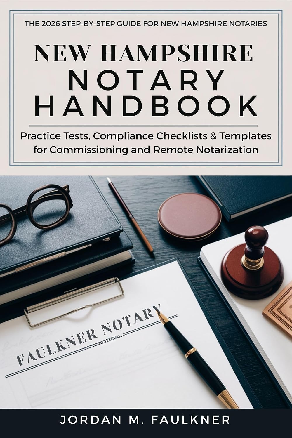 New Hampshire Notary Public Handbook: Practice Tests, Compliance Checklists & Templates for Commissioning and Remote Notarization (English Edition) baixar livro de graça