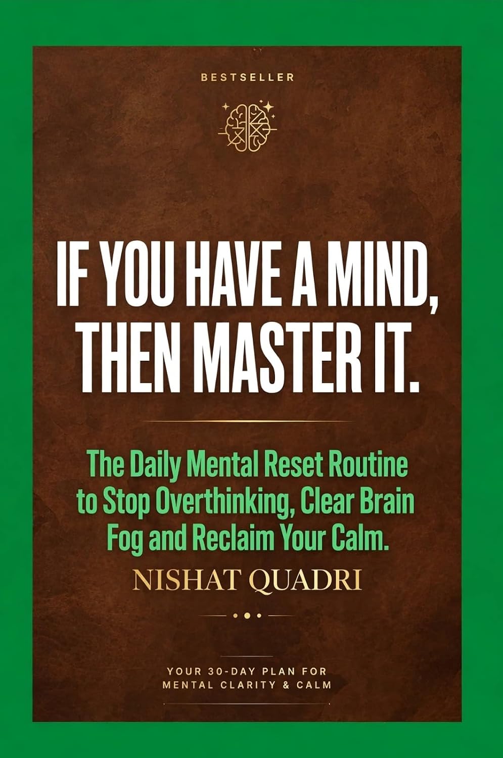 ler totalmente If You Have a Mind, Then Master It: The Daily Mental Reset Routine to Stop Overthinking, Clear Brain Fog and Reclaim Your Calm (English Edition)