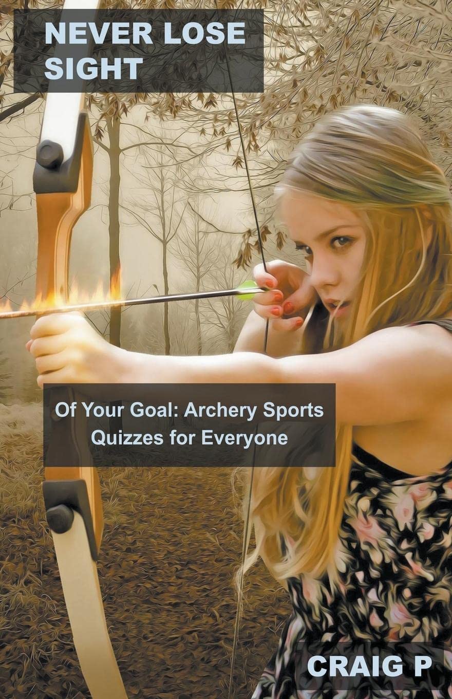 capítulo por capítulo baixar Never Lose Sight of Your Goal: Archery Sports Quizzes for Everyone: 4