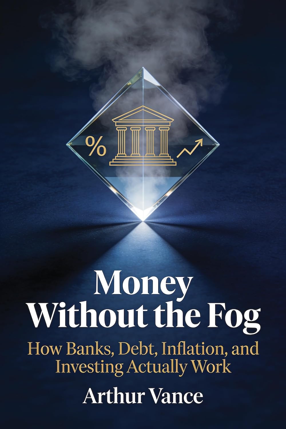 ler totalmente Money Without the Fog: How Banks, Debt, Inflation, and Investing Actually Work (English Edition)
