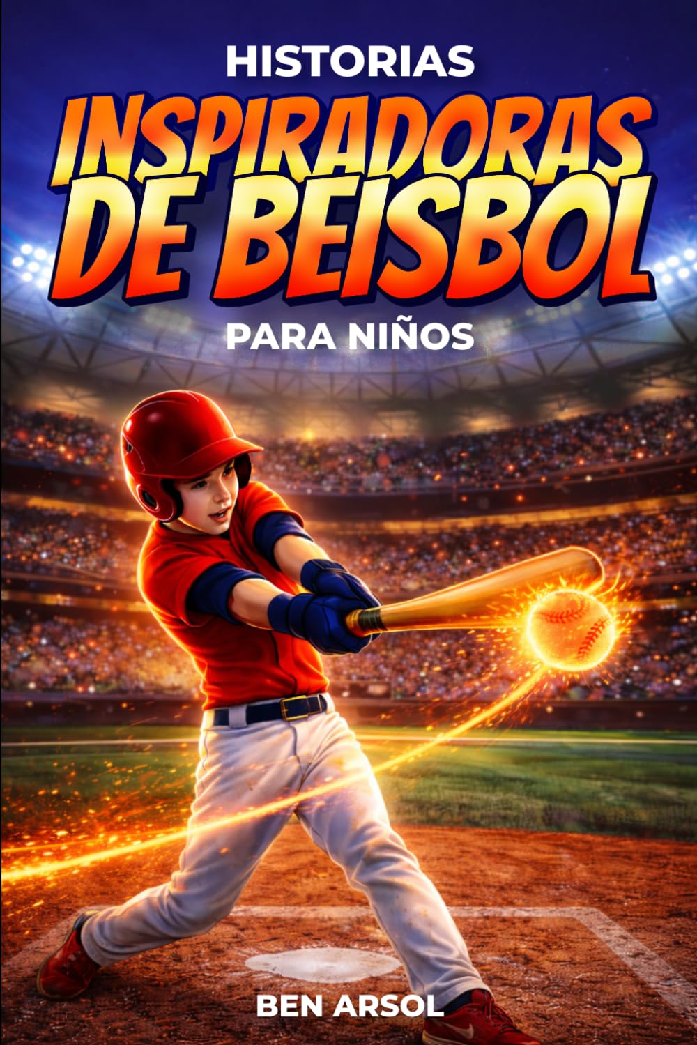 Historias inspiradoras de béisbol para niños: 15 historias inspiradoras y verdaderas de béisbol para jóvenes lectores con lecciones de coraje, perseverancia y nunca rendirse (Spanish Edition) baixar livro de graça