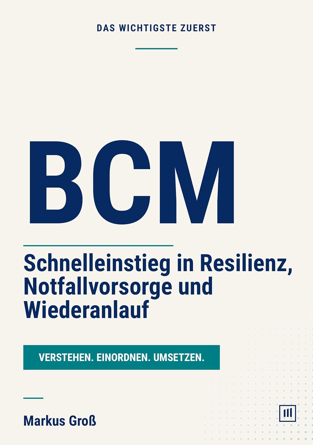 capítulo por capítulo baixar BCM: Schnelleinstieg in Resilienz, Notfallvorsorge und Wiederanlauf (Das Wichtigste zuerst) (German Edition)