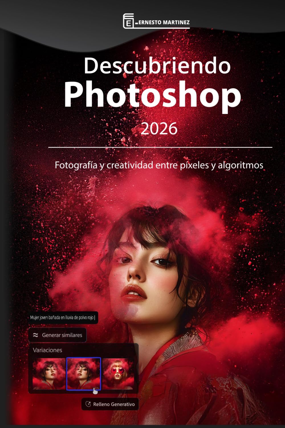 ler totalmente Descubriendo Photoshop 2026: Fotografía y creatividad entre píxeles y algoritmos (Spanish Edition)