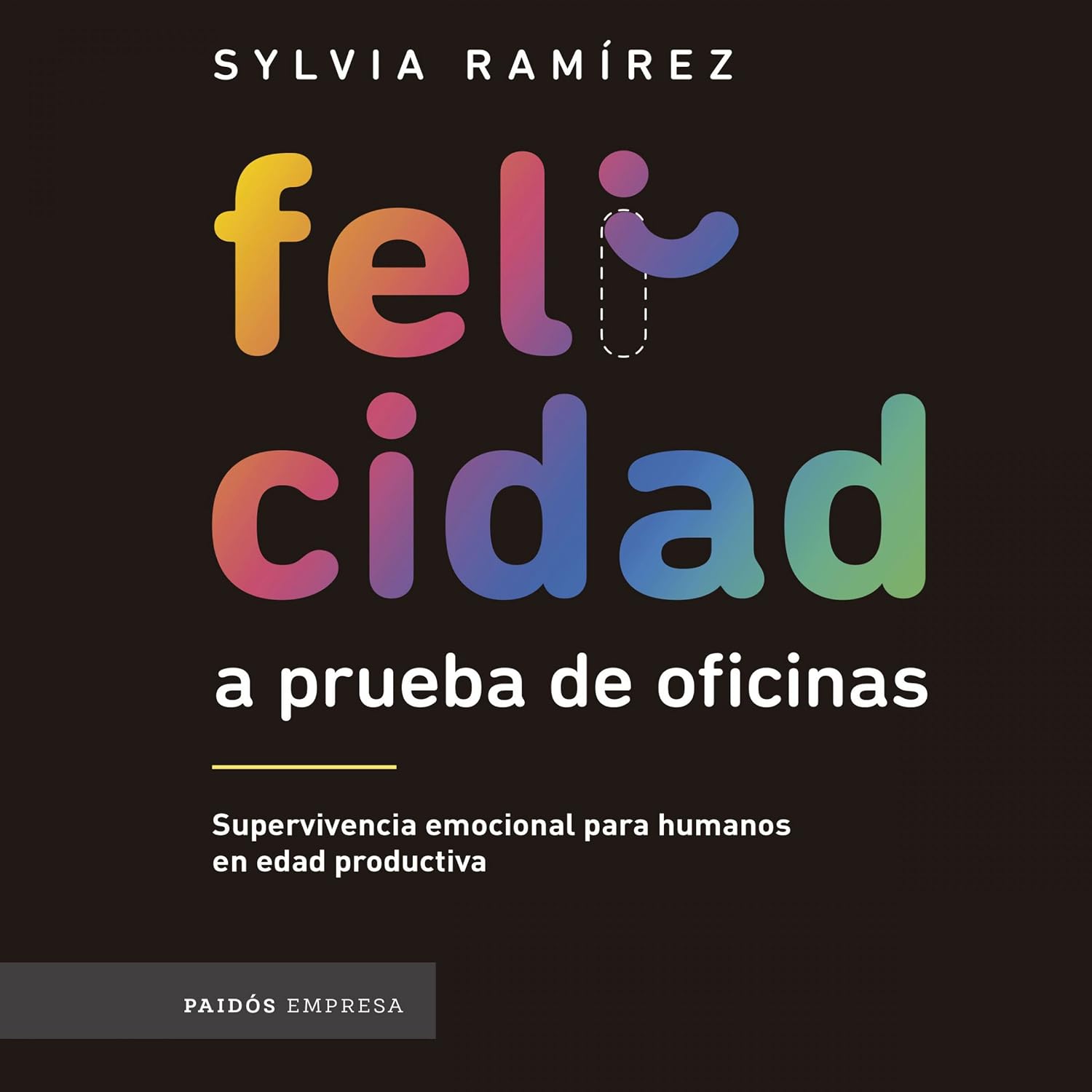 Felicidad a prueba de oficinas: supervivencia para humanos en edad productiva