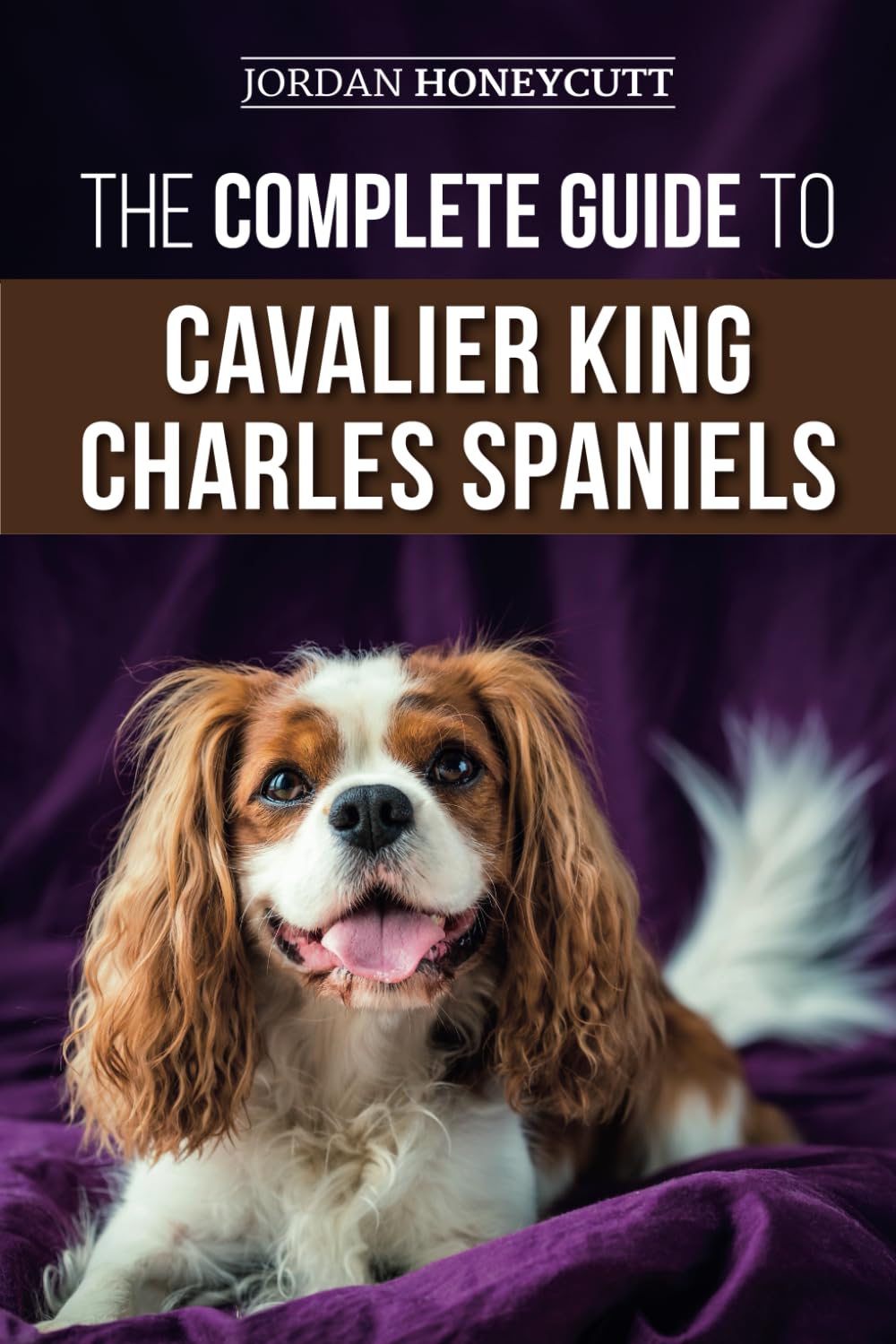 The Complete Guide to Cavalier King Charles Spaniels: Selecting, Training, Socializing, Caring For, and Loving Your New Cavalier Puppy baixar livro de graça