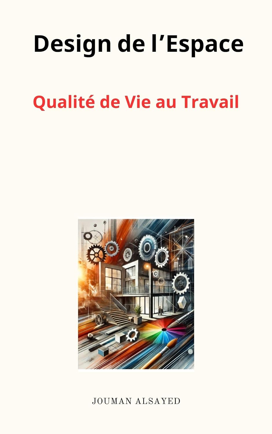 ler totalmente Design de l’Espace et Quali-té de Vie au Travail: Les Clés d’un Management Réussi (French Edition)