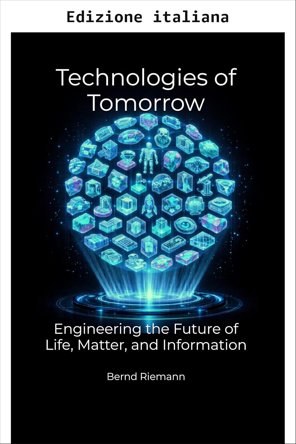 Tecnologie di domani (Italian Edition)