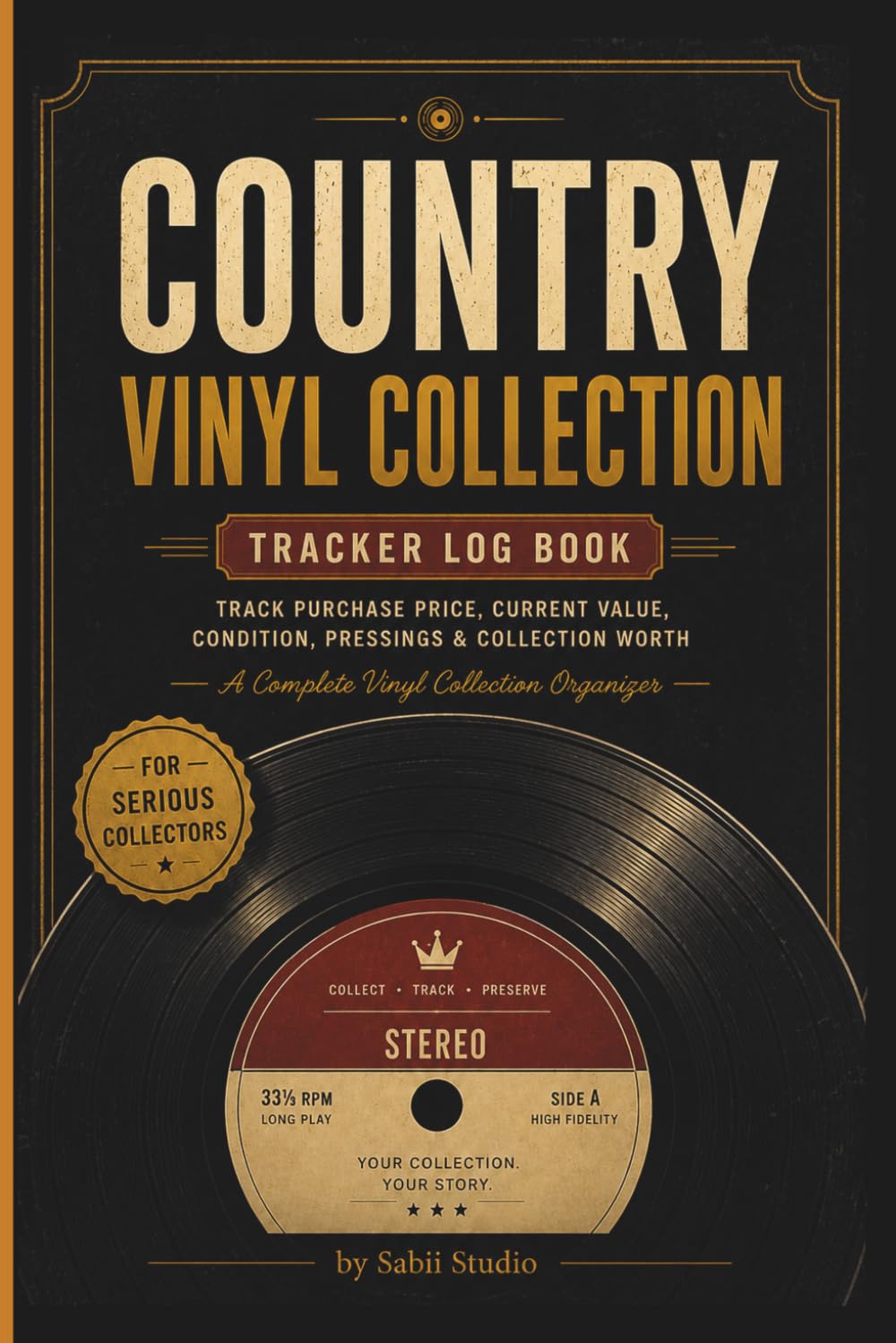 Country Vinyl Collection Tracker Log Book: Track Purchase Price, Current Value, Condition, Pressings & Collection Worth | A Complete Vinyl Collection Organizer for Country Music Collectors. baixar o livro de graça