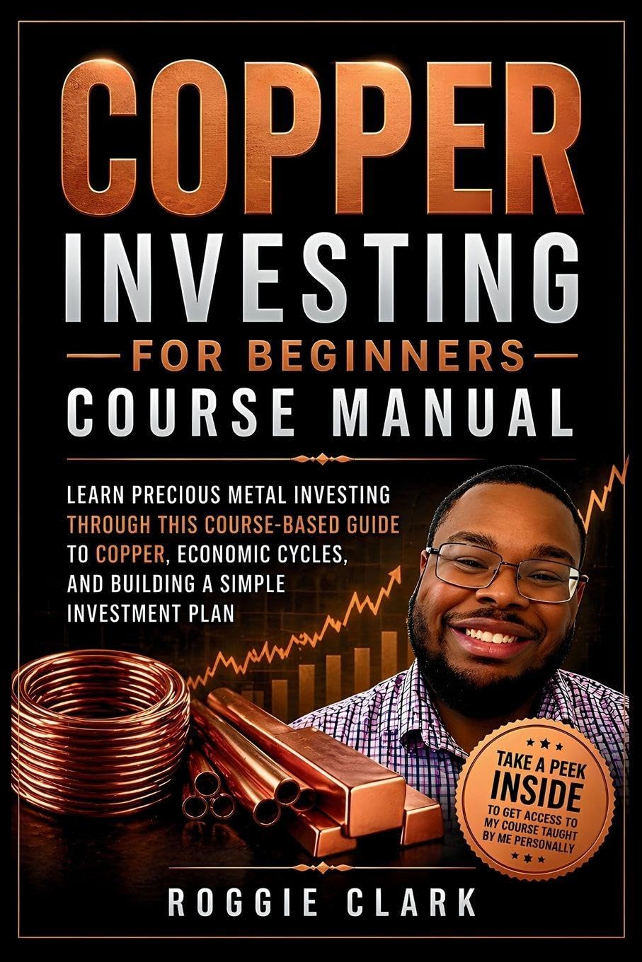 Copper Investing For Beginners Course Manual: Learn Precious Metal Investing Through This Course-Based Guide to Copper, Economic Cycles, and Building a Simple Investment Plan baixar livro de graça