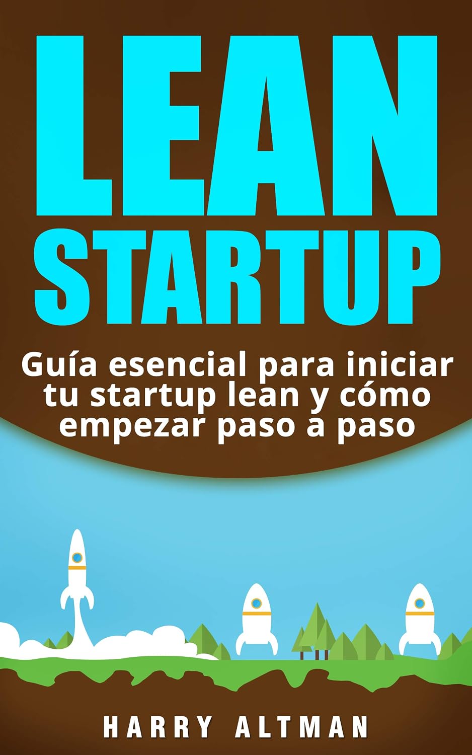 ler totalmente LEAN STARTUP: Guía esencial para iniciar tu startup lean y cómo empezar paso a paso (Lean Startup in Spanish/ Lean Startup en Español) (English Edition)