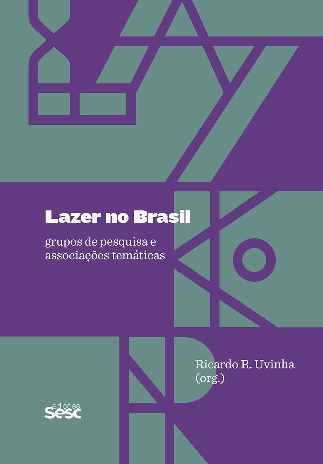 Lazer no Brasil: Grupos de pesquisa e associações temáticas baixar livro de graça