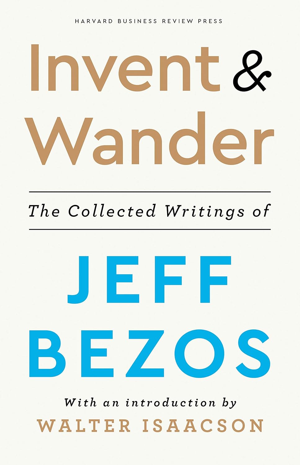 Invent and Wander: The Collected Writings of Jeff Bezos, With an Introduction by Walter Isaacson (English Edition) baixar livro de graça