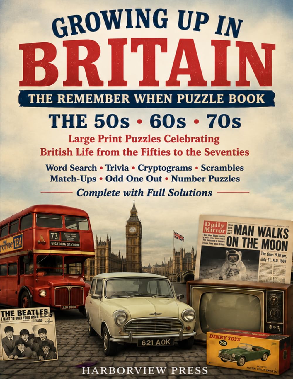 Growing Up in Britain: The Remember When Puzzle Book: 106 Large Print Puzzles of British Life in the 1950s, 60s and 70s, Films, Telly, Sweets, Cars... with Complete Solutions (French Edition) baixar livro de graça