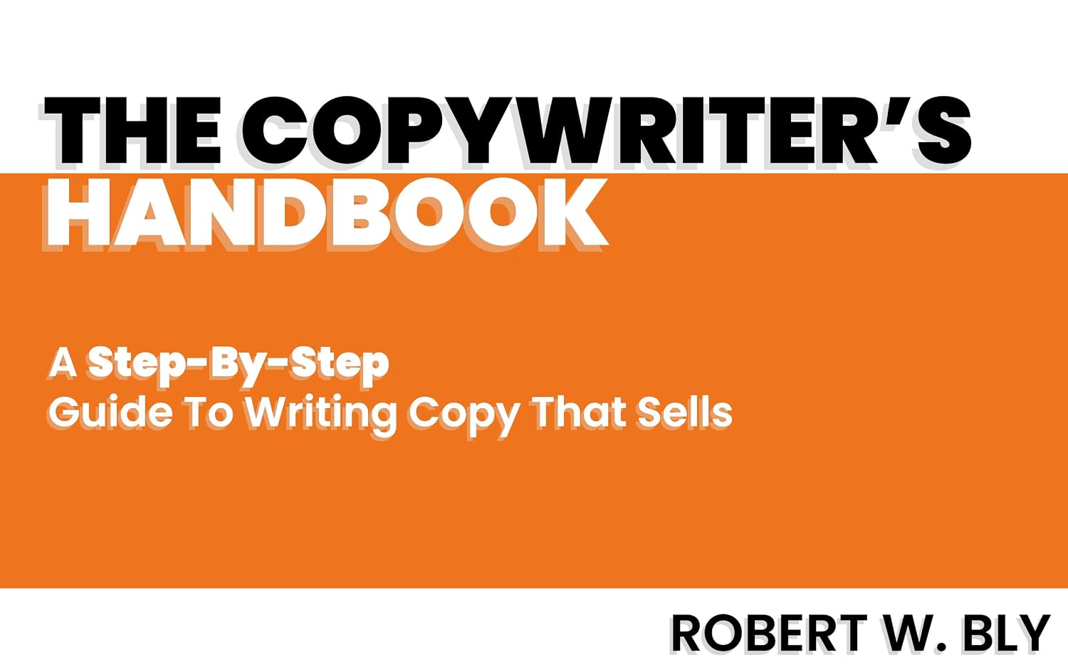The Copywriter's Handbook: A Step-By-Step Guide To Writing Copy That Sells (English Edition) baixar livro de graça