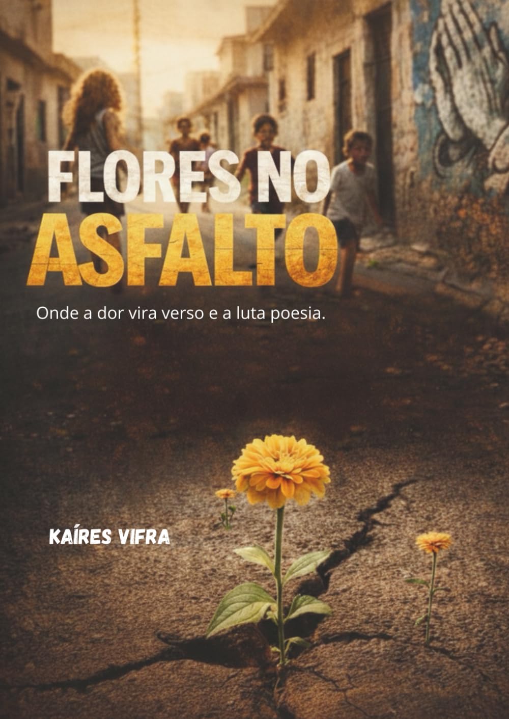 ler totalmente Flores no asfalto: Onde a dor vira verso e a luta poesia (Portuguese Edition)